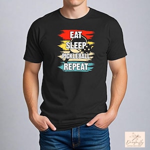 Eat Sleep Pickleball Repeat Shirt, Funny Pickleball T-Shirt, Pickleball Gift, Pickleball Life Tee, Sports Shirt for Him or Her