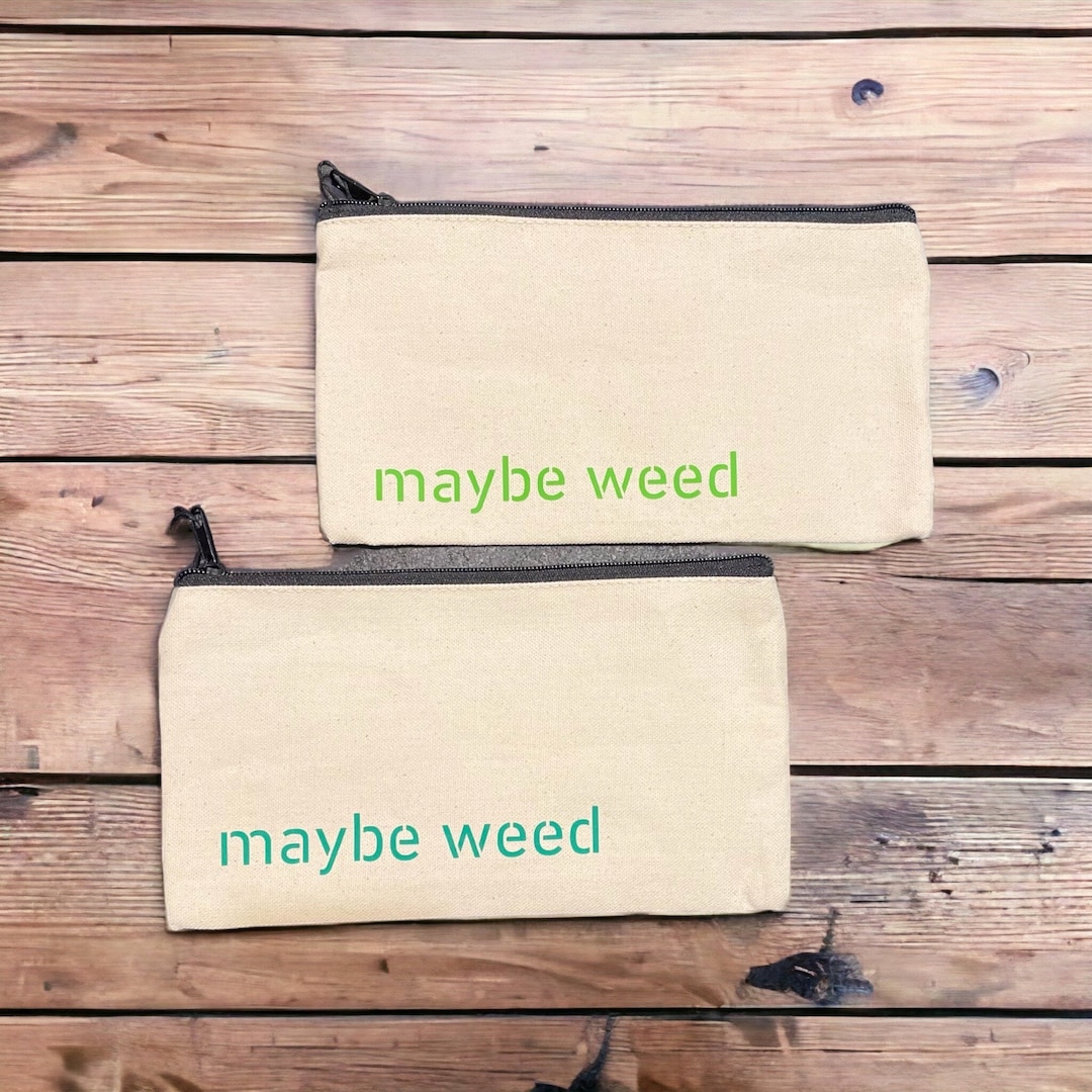 Maybe Weed Zipper Pouch. Purse Organizer Stoner Friend Gift Etsy Canada
