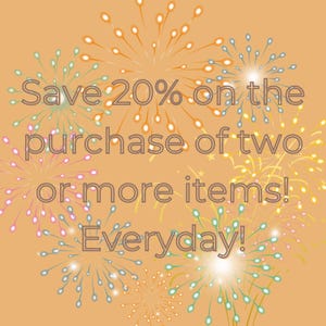 May include: A graphic with a fireworks background and the text "Save 20% on the purchase of two or more items! Everyday!"