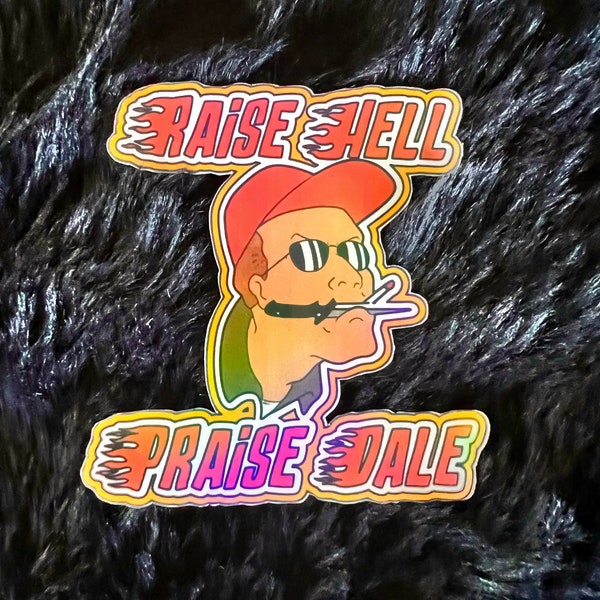 Raise Hell, Praise Dale King of the Hill Dale Gribble Holographic Sticker