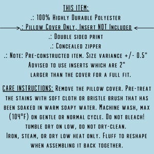 May include: Care instructions for a pillow cover made of 100% polyester. The cover is double-sided and has a concealed zipper. It is advised to use inserts that are 2 inches larger than the cover for a full fit. The instructions include washing, drying, and ironing guidelines.