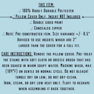 May include: Text on a light blue background details a pillow cover's features: 100% polyester, double-sided print, concealed zipper. It advises using a 2-inch larger insert for a full fit. Care instructions are also provided.