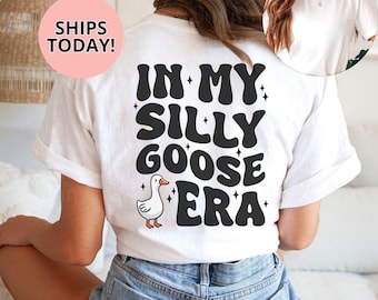 In my Silly Goose Era Shirt, Silly Goose TShirt, Silly Goose Vintage Farm Shirt Cute Goose Shirt Gifts for Farm Girls Mom Gifts Homestead