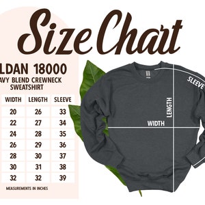 May include: Size chart for a Gildan 18000 heavy blend crewneck sweatshirt. The chart shows measurements in inches for width, length, and sleeve length for sizes S through 4XL.