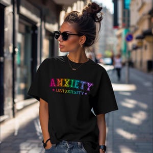 Anxiety University Neon Kawaii Tshirt Bright Colorful Tee Bold Statements Cute Tshirt Fun Colors Comfort Tee Women Tshirt Men Tshirt