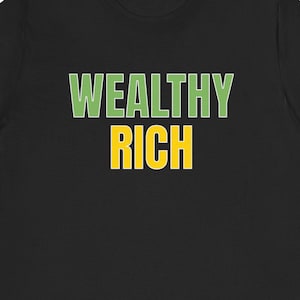 Wealthy Over Rich Unisex Tee: Motivational Wealth Mindset T-Shirt
