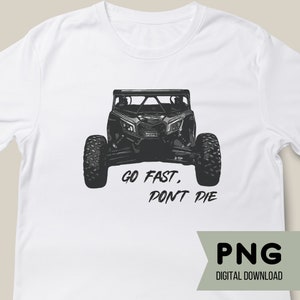 Go Fast Don't Die PNG Can Am Maverick X3 Sublimation PNG Side by Side Sublimation png Can Am Sublimation png Can Am Maverick Tshirt Design
