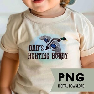 Dad&#39;s Hunting Buddy PNG Mallard Duck Hunting Sublimation PNG Mallard Duck Hunter Kids Tshirt Design Hunting Boys Shirt Graphic Duck