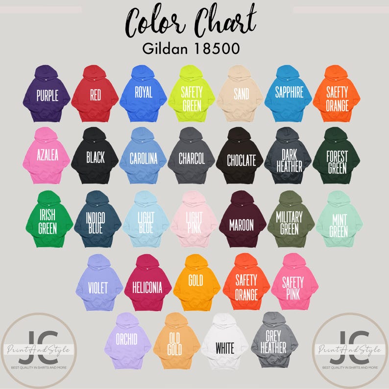 May include: A color chart of Gildan 18500 hoodies in various colors, including purple, red, royal blue, safety green, sand, sapphire, safety orange, azalea, black, carolina, charcoal, chocolate, dark heather, forest green, irish green, indigo blue, light blue, light pink, maroon, military green, mint green, violet, heliconia, gold, safety orange, safety pink, orchid, old gold, white, and grey heather.