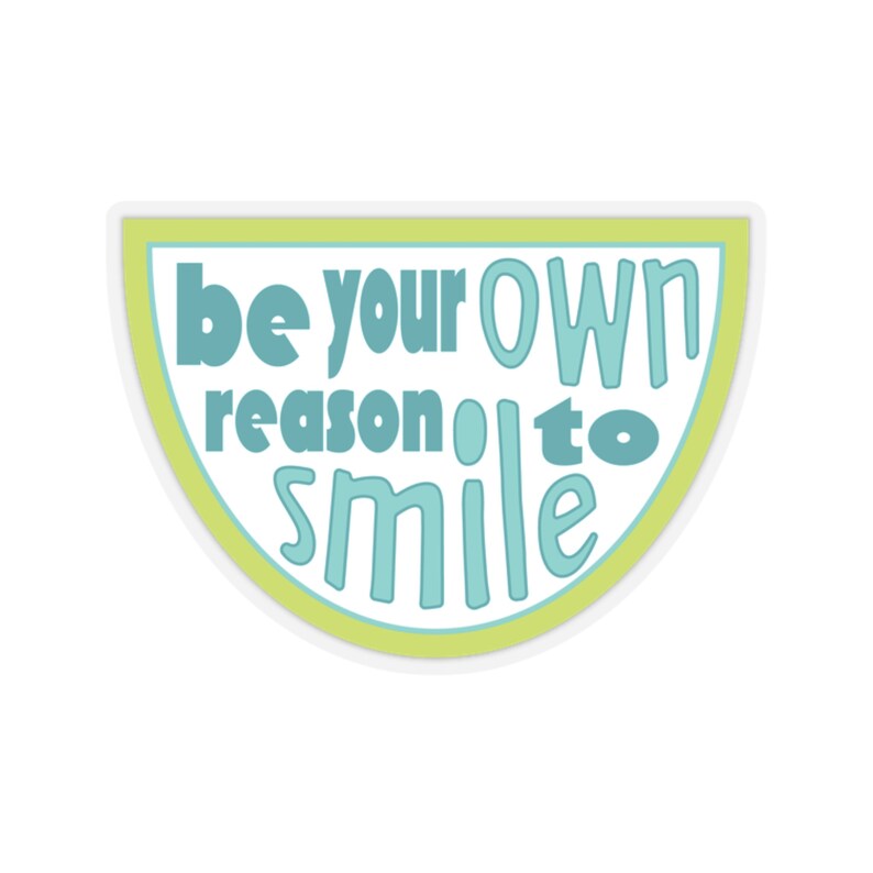 Be Your Own Reason To Smile Sticker Teal & Green image 4