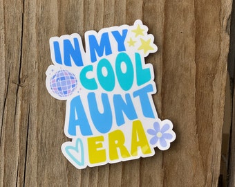 In My Cool Aunt Era 70s Retro Vinyl Sticker Cool Colors