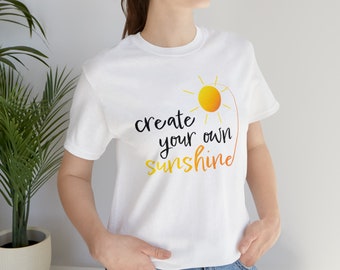 Create Your Own Sunshine Unisex Jersey Short Sleeve Tee