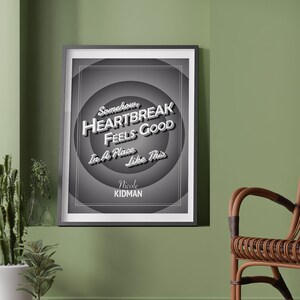 Heartbreak Feels Good in a Place Like This Print Poster - Wall Art
