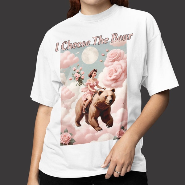 I Choose the Bear Graphic Tee | Im Just a Girl Shirt | Girly Tee | Gift for Her | Team Bear | Women's Fashion | Oversized Top | Trendy