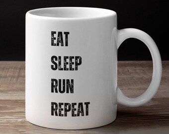 Eat sleep run repeat, runner mug, marathon mug, mug for funner, running mug, run mug, marathon gift, run coffee mug, running gift