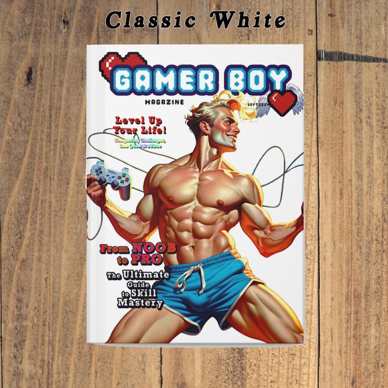 May include: A magazine cover with the title "Gamer Boy" and a muscular man holding a video game controller. The cover features the text "Level Up Your Life!" and "From NOOB to PRO: The Ultimate Guide to Skill Mastery".