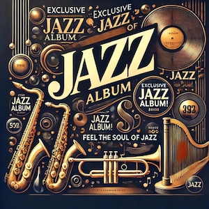 Peut inclure: Une illustration noire et dorée d'une pochette d'album de jazz avec le mot "JAZZ" en grandes lettres audacieuses. L'image présente des instruments de musique, notamment des saxophones, une trompette et une harpe, ainsi que des tourne-disques et des notes de musique. Le texte "EXCLUSIVE JAZZ ALBUM" apparaît plusieurs fois sur la pochette.