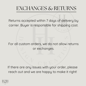 May include: Text on a white background with a black circle in the center. The text reads "EXCHANGES & RETURNS". The text inside the circle reads "Returns accepted within 7 days of delivery by carrier. Buyer is responsible for shipping cost. For all custom orders, we do not allow returns or exchanges. If there are any issues with your order, please reach out and we are happy to make it right!"