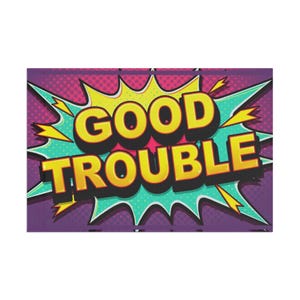 Drapeau audacieux « Good Trouble », décoration d'intérieur motivante, bannière de protestation et d'activisme, cadeau inspirant, tenture murale colorée