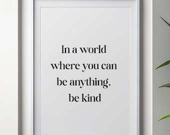 Be Kind Wall Art: Positive Quote Print (Digital Download)
