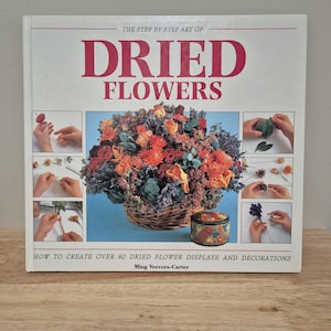 Livre vintage L'art des fleurs séchées étape par étape par Ming Veevers- Carter