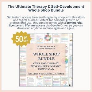 May include: A digital bundle advertisement with the text "The Ultimate Therapy & Self-Development Whole Shop Bundle." It includes over 2500 therapy worksheets with instant download and a commercial license. A gold starburst graphic displays "50% OFF."