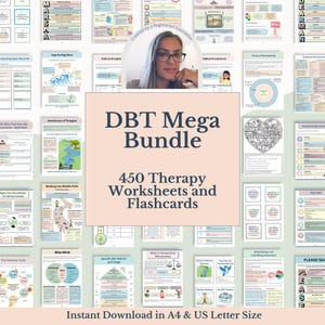May include: A selection of DBT therapy worksheets and flashcards. The central image displays the text "DBT Mega Bundle" and "450 Therapy Worksheets and Flashcards." The image also includes the text "Instant Download in A4 & US Letter Size."