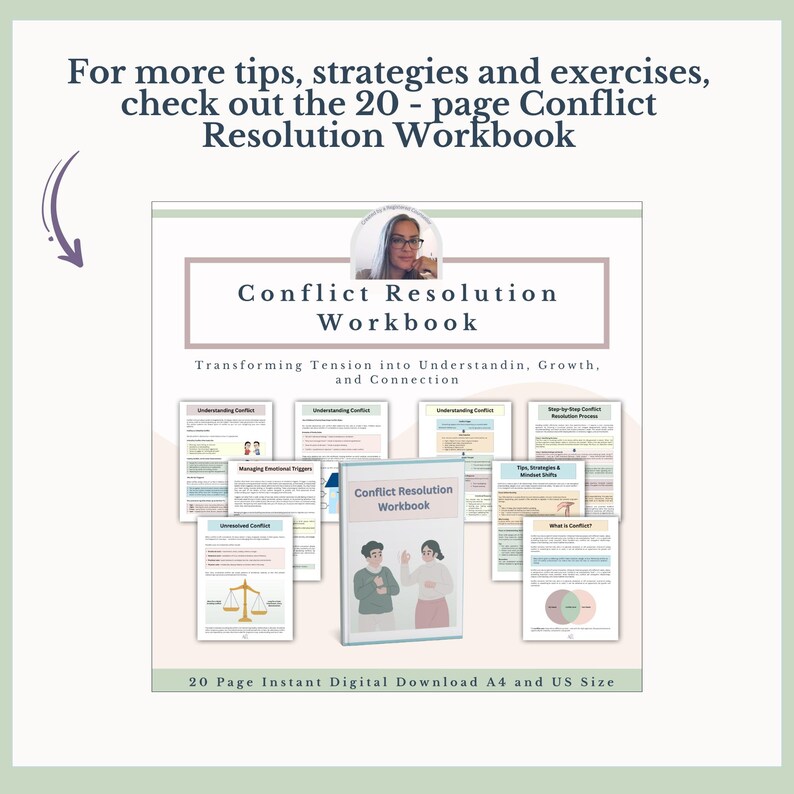 May include: A Conflict Resolution Workbook with the title on the cover. The workbook includes tips, strategies, and exercises to transform tension into understanding, growth, and connection. The workbook is a 20-page instant digital download, A4 and US size.