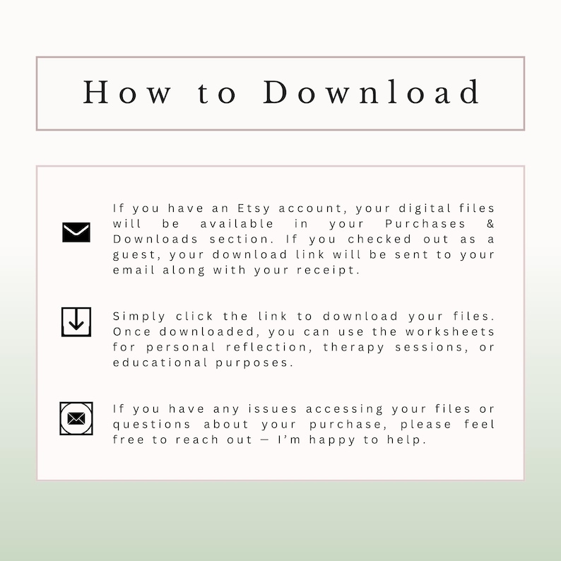 May include: An instructional graphic titled How to Download with a light background. It features three black icons representing an envelope, a download arrow, and a message, accompanied by text explaining the digital file retrieval process.