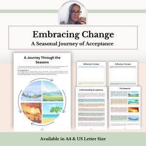 May include: A digital download titled "Embracing Change: A Seasonal Journey of Acceptance." The image features a circular diagram illustrating the seasons, along with pages of reflection prompts and information. The text "Available in A4 & US Letter Size" is also visible.