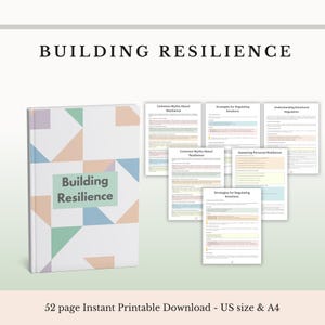 May include: A 52-page printable workbook titled Building Resilience, featuring a white cover with pastel geometric shapes and a green rectangle with the text Building Resilience. Includes multiple pages with headings like Common Myths About Resilience.