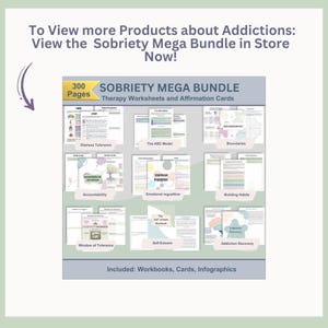 May include: A colorful graphic with the text "Sobriety Mega Bundle" and "300 Pages" in a gold box. The graphic shows 10 different worksheets and affirmation cards for addiction recovery. The text "Included: Workbooks, Cards, Infographics" is at the bottom.