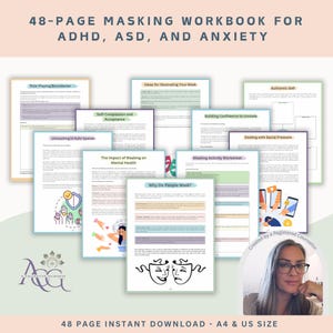 May include: A 48-page workbook for people with ADHD, ASD, and anxiety. The workbook features worksheets and activities to help people understand and manage masking behaviors. The cover of the workbook features a colorful illustration of two masks.