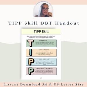 May include: A handout titled "TIPP Skill DBT Handout" with instructions for managing emotional intensity. The handout includes strategies for temperature, intense exercise, paced breathing, and paired muscle relaxation. The document is available for instant download in A4 and US Letter sizes.