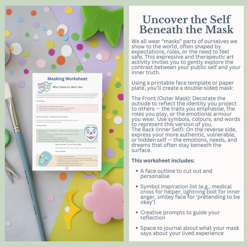 May include: A printable worksheet titled "Masking Worksheet: Who I Show vs. Who I Am" with a colorful illustration of a mask. The worksheet is designed to help people explore their inner and outer selves through creative activities. It includes a face outline to cut out and personalize, symbol inspiration, creative prompts, and space for journaling.