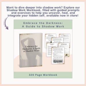 May include: A 320-page workbook titled "Embrace the Darkness: A Guide to Shadow Work" with a silhouette of a person on the cover. The workbook includes guided prompts and exercises to help you uncover, heal, and integrate your hidden self.