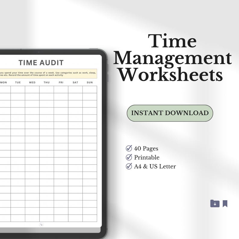 May include: A digital tablet displaying a Time Audit worksheet with a weekly grid. The text reads Time Management Worksheets, Instant Download, 40 Pages, Printable, and A4 & US Letter. The layout features a clean white background with black text.