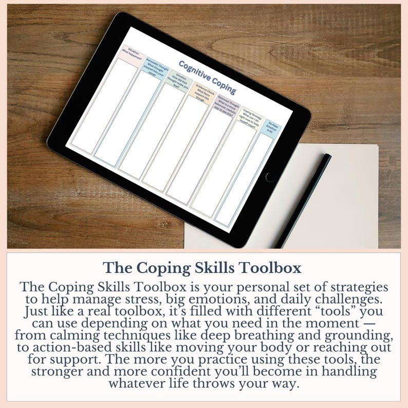 May include: A black tablet displaying a "Cognitive Coping" worksheet, resting on a wooden surface. A pen and paper are next to the tablet. The text below the tablet reads "The Coping Skills Toolbox".