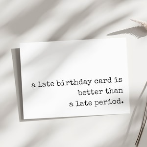 Carte d'anniversaire tardive drôle, carte d'anniversaire tardive heureuse pour la meilleure amie, carte d'anniversaire tardive d'un ami, carte pour la meilleure amie, anniversaire sarcastique