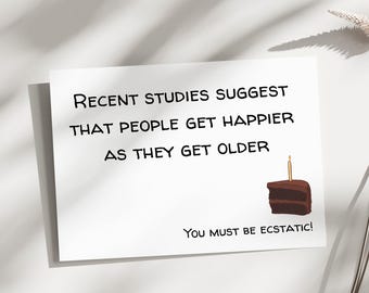 Funny Birthday card, old birthday card, funny old birthday card, getting old birthday card for friends, him her, family, brother, husband