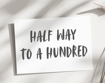 Funny 50th birthday card, half way to a hundred card, 50th birthday card, Rude 50th birthday card for men, 50th birthday bestie card 50 year
