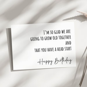 Carte d'anniversaire, carte d'anniversaire drôle, carte d'anniversaire pour mari plus âgé, femme, partenaire, carte d'anniversaire drôle, carte d'anniversaire vieillissante