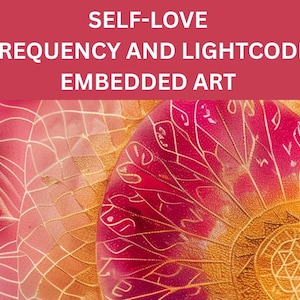 Op de afbeelding: Abstract kunstwerk met een levendig kleurenpalet van roze, goud en rood. De afbeelding toont ingewikkelde geometrische patronen en de tekst "SELF-LOVE FREQUENCY AND LIGHTCODE EMBEDDED ART" in witte letters op een rode banner.