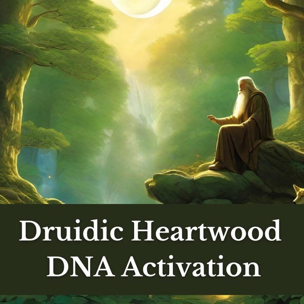 Druidic Heartwood DNA Activation