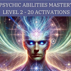 May include: Digital artwork featuring a human figure with glowing blue eyes and a radiant aura. The image is filled with swirling colors of blue, purple, and gold, with the text "PSYCHIC ABILITIES MASTERY LEVEL 2 - 20 ACTIVATIONS" at the top.