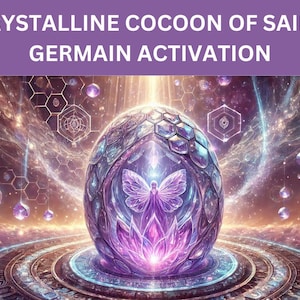 Crystalline Cocoon of Saint Germain Activation