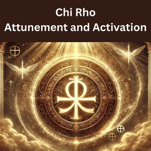 Chi Rho Attunement and Activation