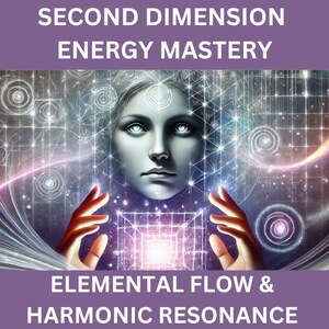 Second Dimension Energy Mastery Session