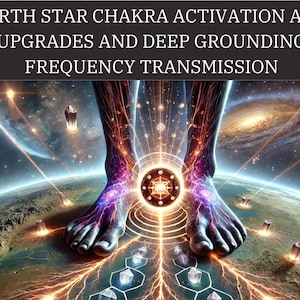 Sessione di attivazione e potenziamento energetico del chakra della stella della Terra e sessione di frequenza di radicamento profondo