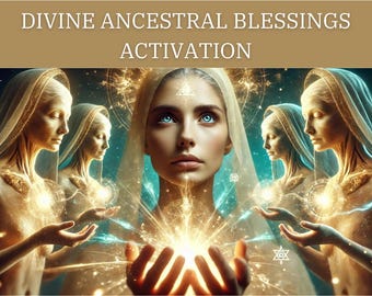 Activación de las Bendiciones Ancestrales Divinas